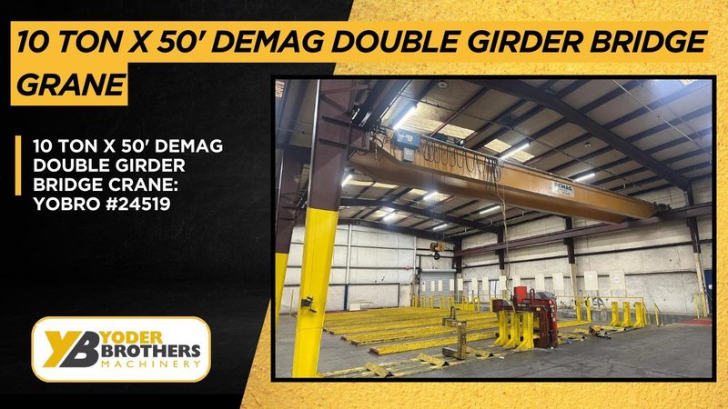 10 TON X 50&#039; DEMAG DOUBLE GIRDER BRIDGE CRANE, NEW 1998: YOBRO #24519