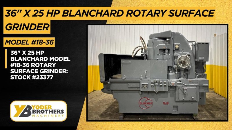 36" X 25 HP BLANCHARD MODEL #18-36 ROTARY SURFACE GRINDER: STOCK 23377